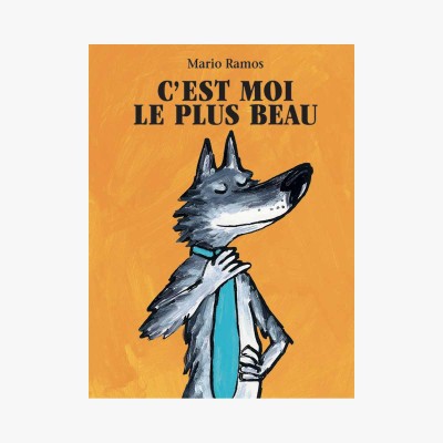 Livre Loup C'est moi le plus beau - L'école des loisirs - Ecole des loisirs - Moulin Roty