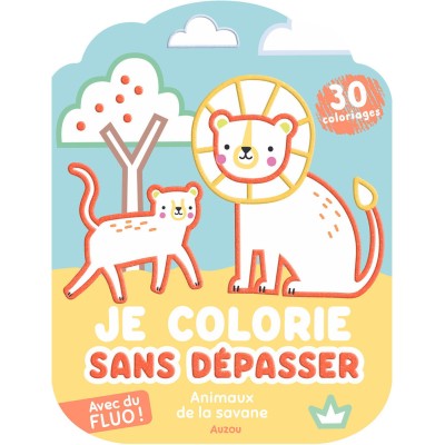 Je colorie sans dépasser - Animaux de la savane - Activités et loisirs créatifs - Auzou