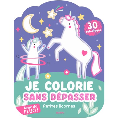 Je colorie sans dépasser - Petites licornes - Activités et loisirs créatifs - Auzou