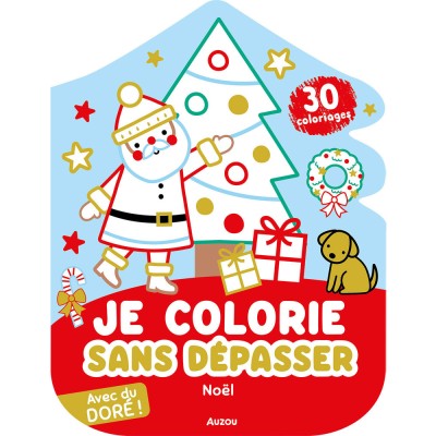 Je colorie sans dépasser - Noël - Activités et loisirs créatifs - Auzou