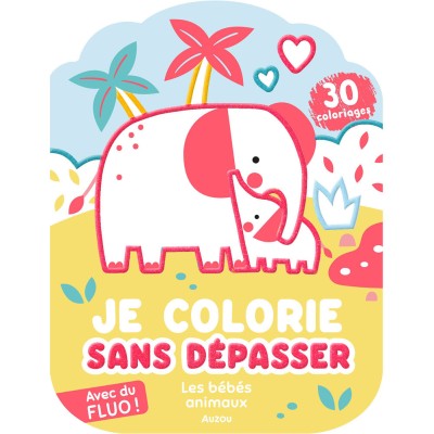 Je colorie sans dépasser - Les bébés animaux - Activités et loisirs créatifs - Auzou