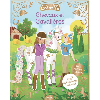 Mes 500 autocollants créatifs - Chevaux et cavalières - Activités et loisirs créatifs - Auzou