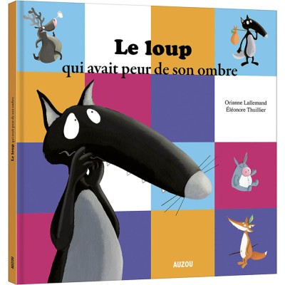 Livre grand format : le loup qui avait peur de son ombre - editions - Auzou