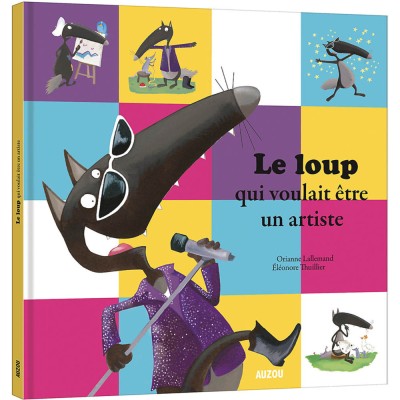 Livre grand format : le loup qui voulait devenir un artiste - editions - Auzou