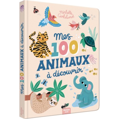Mes 100 animaux à découvrir by michelle carlslund - Livres enfants - Auzou