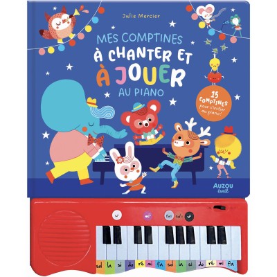 Mon livre piano : Mes comptines à chanter et jouer au piano - Auzou