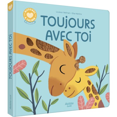 Histoires à câliner - Toujours avec toi - Livres enfants - Auzou