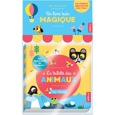 Mes amis du bain - Livre bain magique - La toilette des animaux - Livres enfants - Auzou