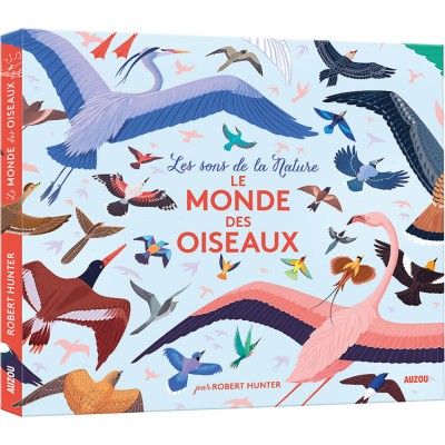 Les sons de la nature - Le monde des oiseaux - Livres enfants - Auzou