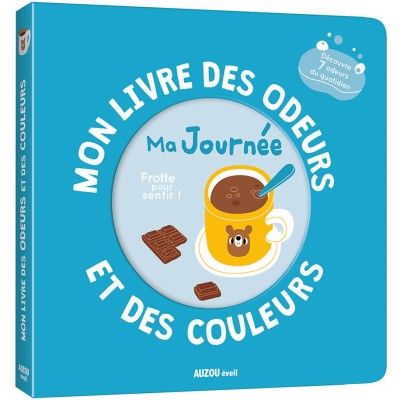 Mon livre des odeurs et des couleurs - Ma journée - Auzou