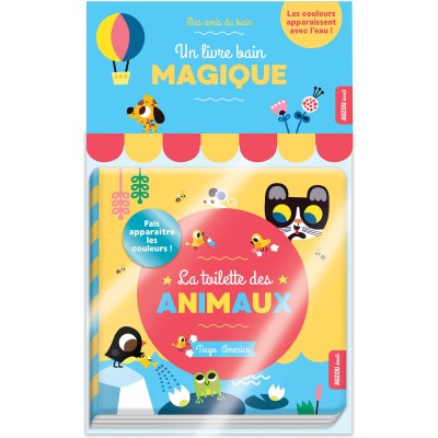 Mes amis du bain - Livre bain magique - La toilette des animaux - Auzou