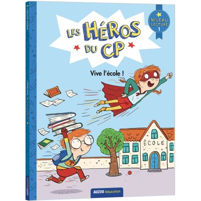 Livre Les Héros du Cp niveau 1 - Vive l'école ! - Auzou