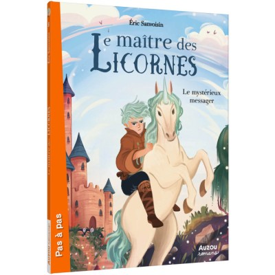 Le maître des licornes - Tome 8 - Le mystérieux messager - Auzou