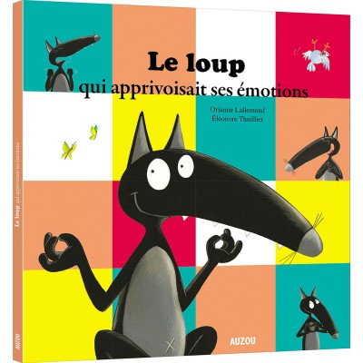Le loup qui apprivoisait ses émotions - editions - Auzou