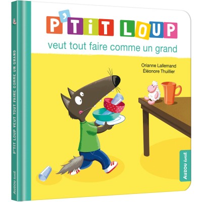 P'tit loup veut tout faire comme un grand - editions - Auzou