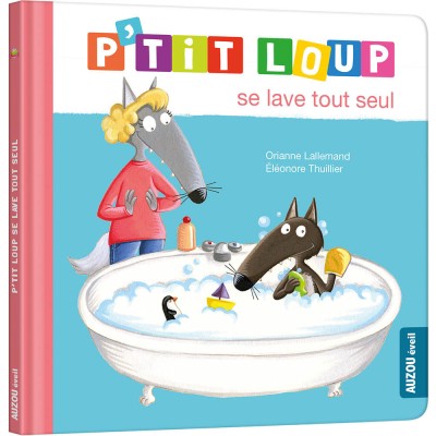 P'tit loup se lave tout seul - Auzou