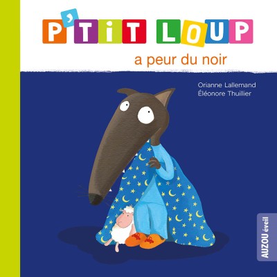 P'tit loup a peur du noir - editions - Auzou