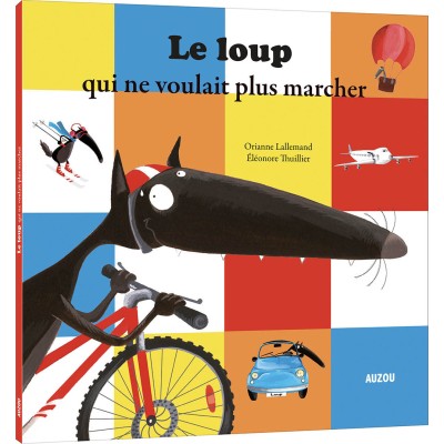 Le loup qui ne voulait plus marcher - Auzou
