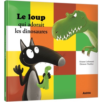 Livre Le loup qui adorait les dinosaures - Auzou