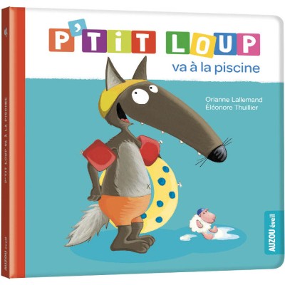 Mon album : P'tit Loup va à la piscine - Auzou