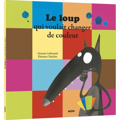 Le loup qui voulait changer de couleur - Auzou
