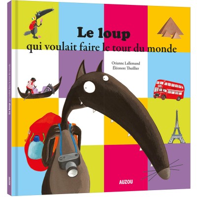 Livre grand format : le loup qui voulait faire le tour du monde - editions - Auzou