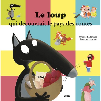 Le loup qui decouvrait le pays des contes - Auzou