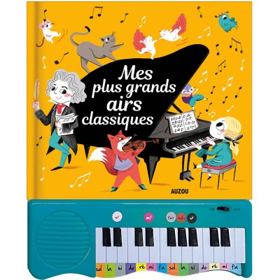Mon livre piano - Mes plus grands airs classiques - Auzou