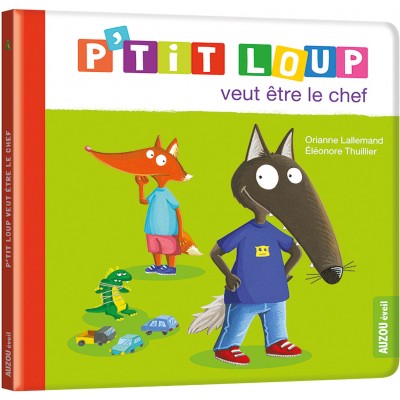 P'tit loup veut être le chef - Auzou