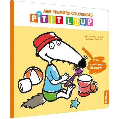 Coloriage : mes premiers coloriages p'tit loup - editions - Auzou
