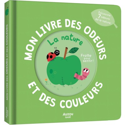 Mon livre des odeurs et des couleurs - La nature - Auzou